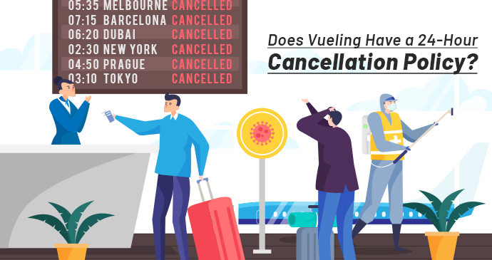 Does Vueling Have a 24-Hour Cancellation Policy_20249187425.jpg
